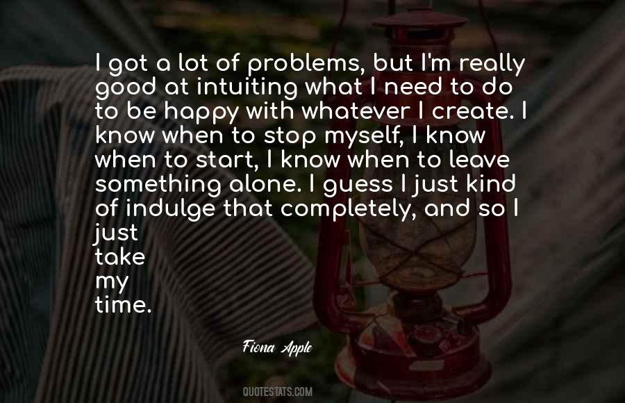 I Need Time Alone Quotes #1203784
