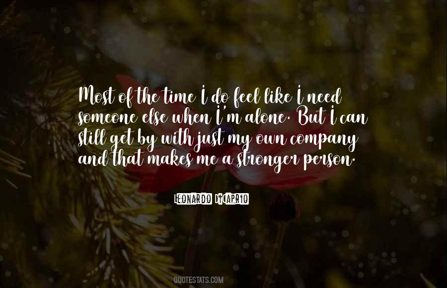 I Need Time Alone Quotes #1273954