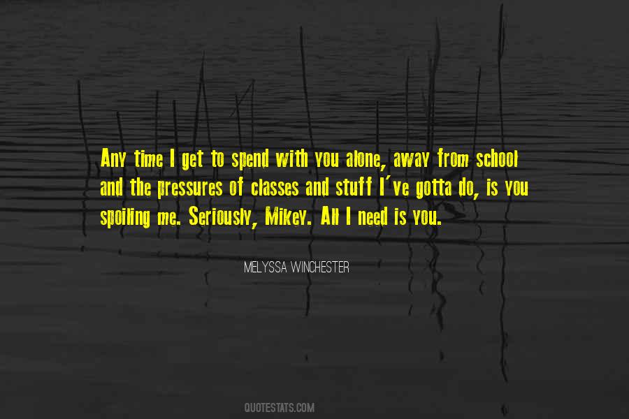 I Need Time Alone Quotes #876289