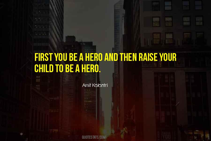 Heroism Inspirational Quotes #1068343