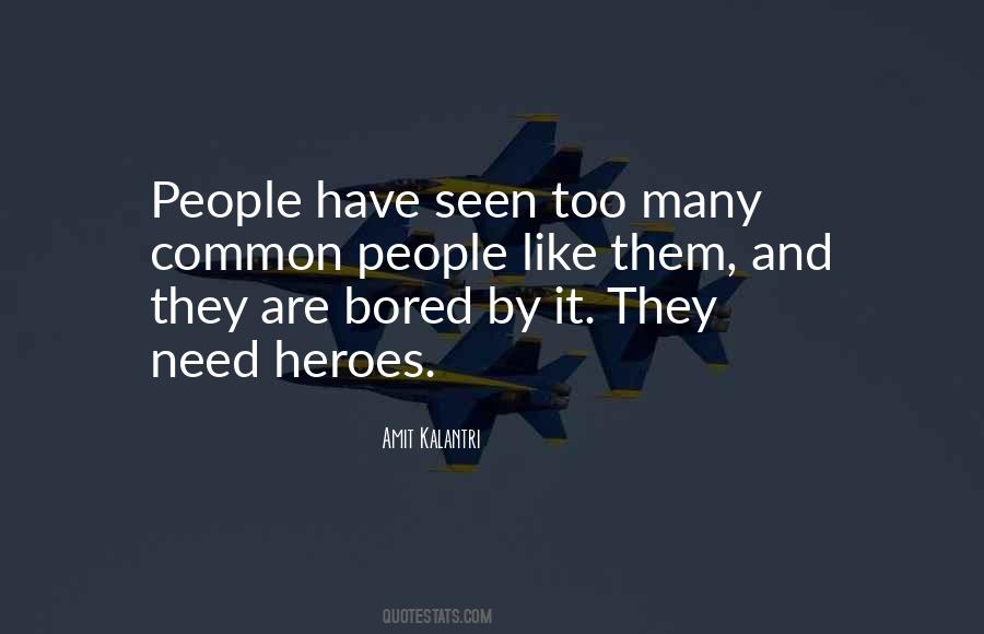 Heroism Inspirational Quotes #1100794