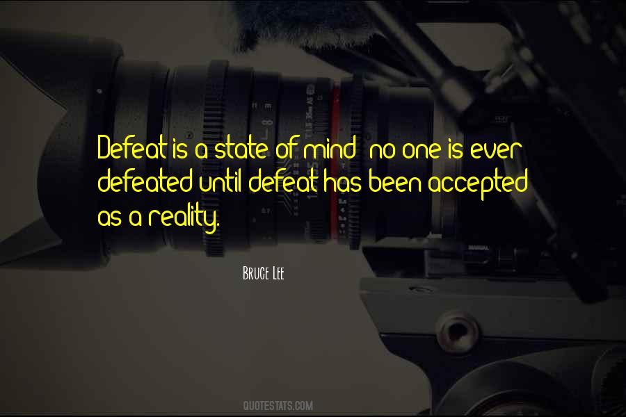 Defeat Is A State Of Mind Quotes #1482056