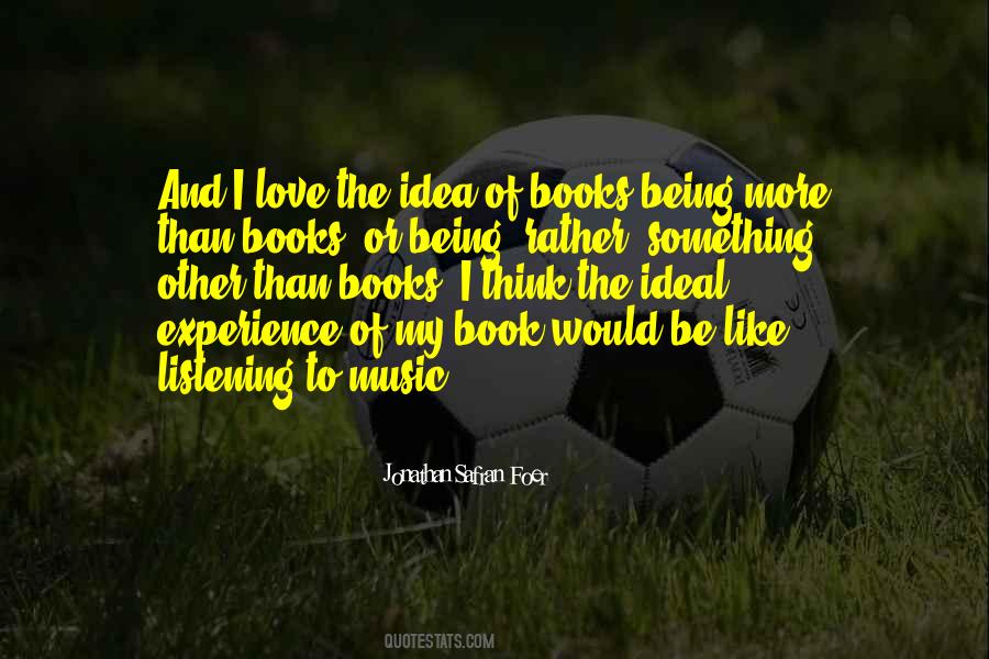 I Would Rather Love Quotes #1141187