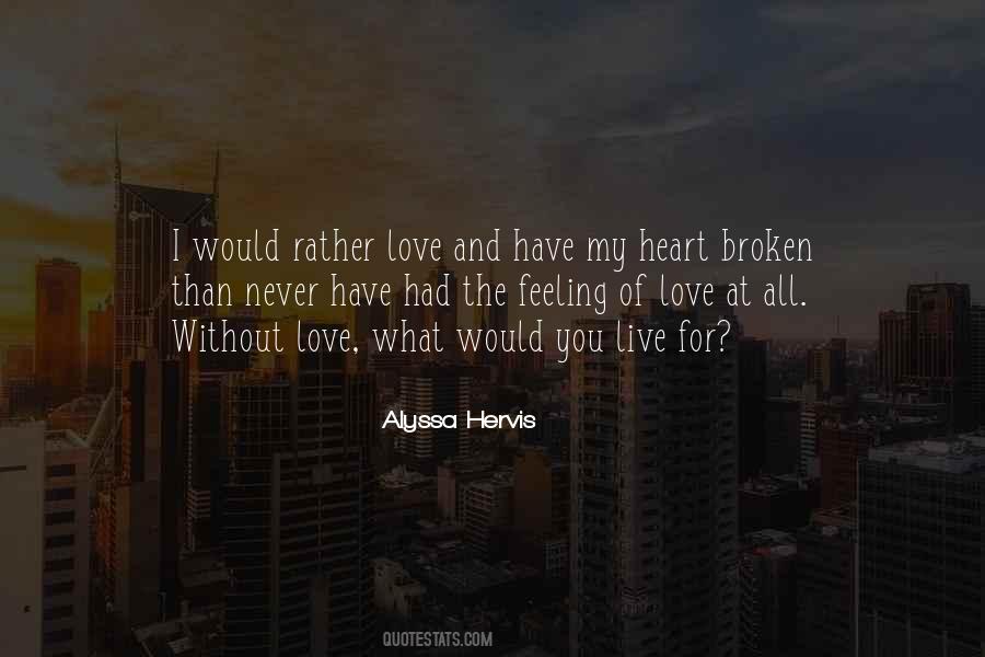 I Would Rather Love Quotes #1235992