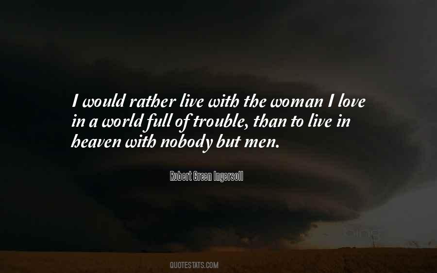 I Would Rather Love Quotes #1353934