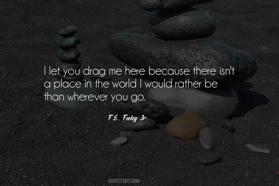 I Would Rather Love Quotes #1665700