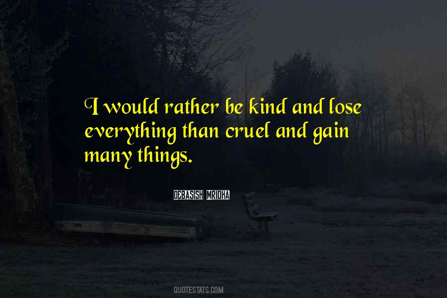 I Would Rather Love Quotes #487983