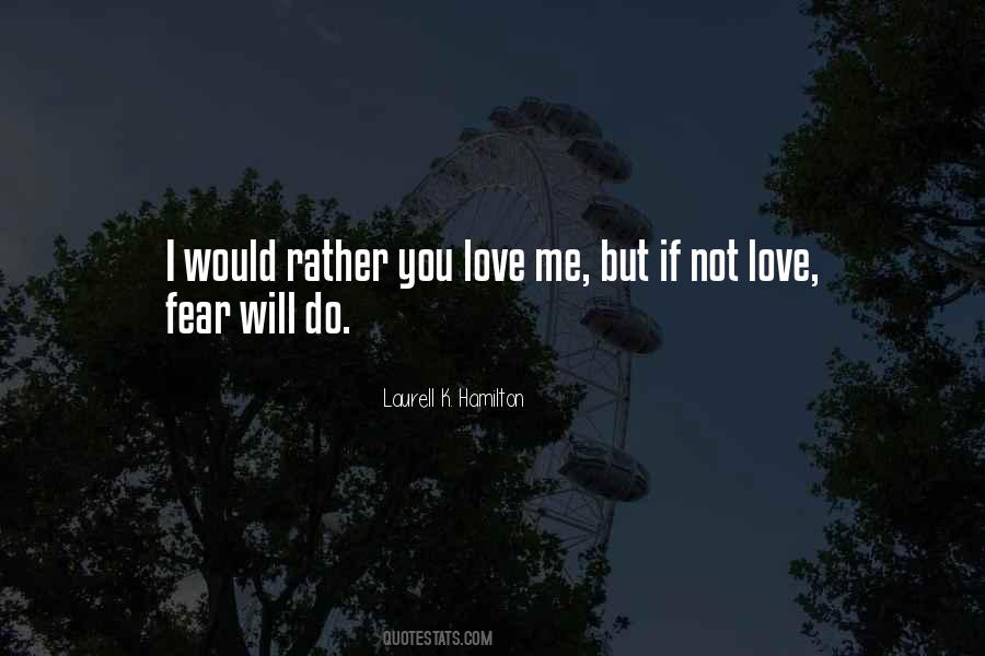 I Would Rather Love Quotes #583314