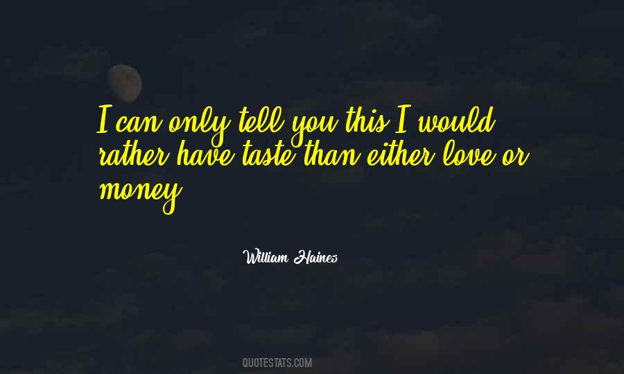 I Would Rather Love Quotes #779763