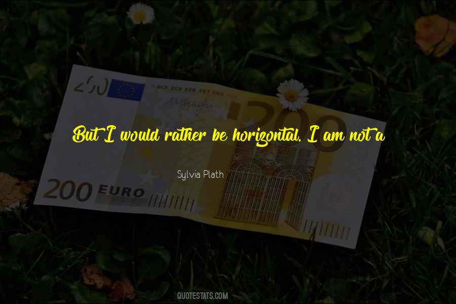 I Would Rather Love Quotes #813741