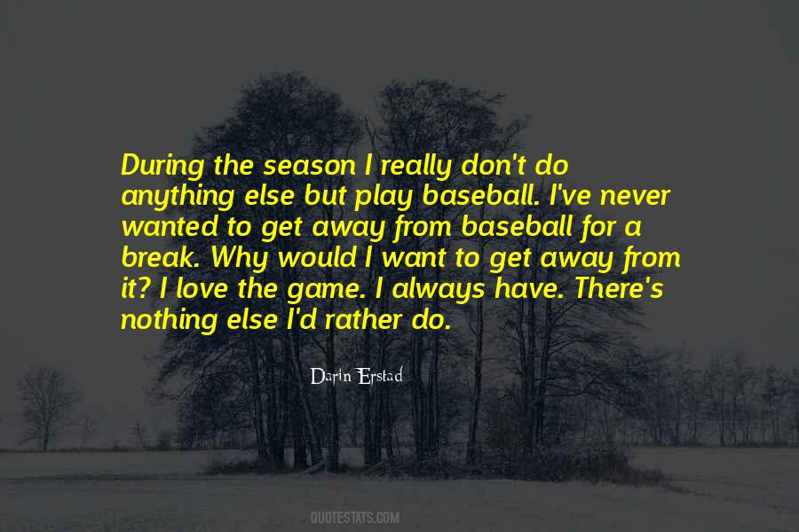 I Would Rather Love Quotes #897033