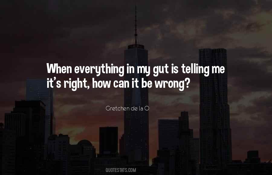 My Gut Is Telling Me Quotes #848763