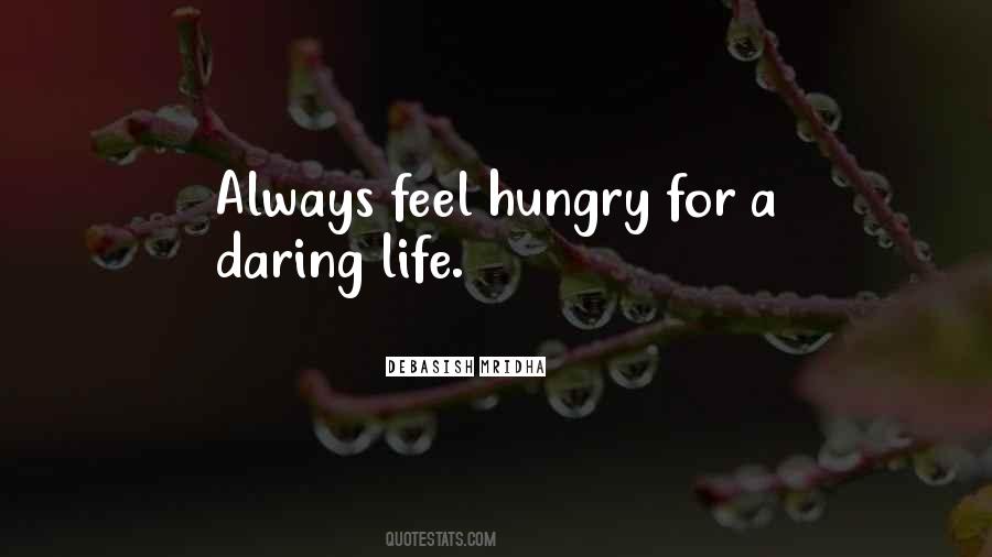 Hungry For Life Quotes #1345625