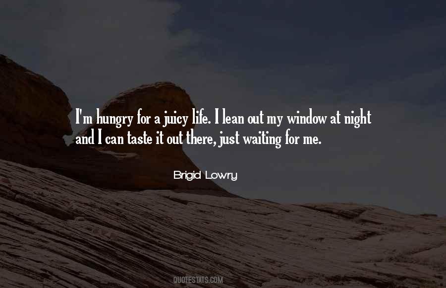 Hungry For Life Quotes #1487823