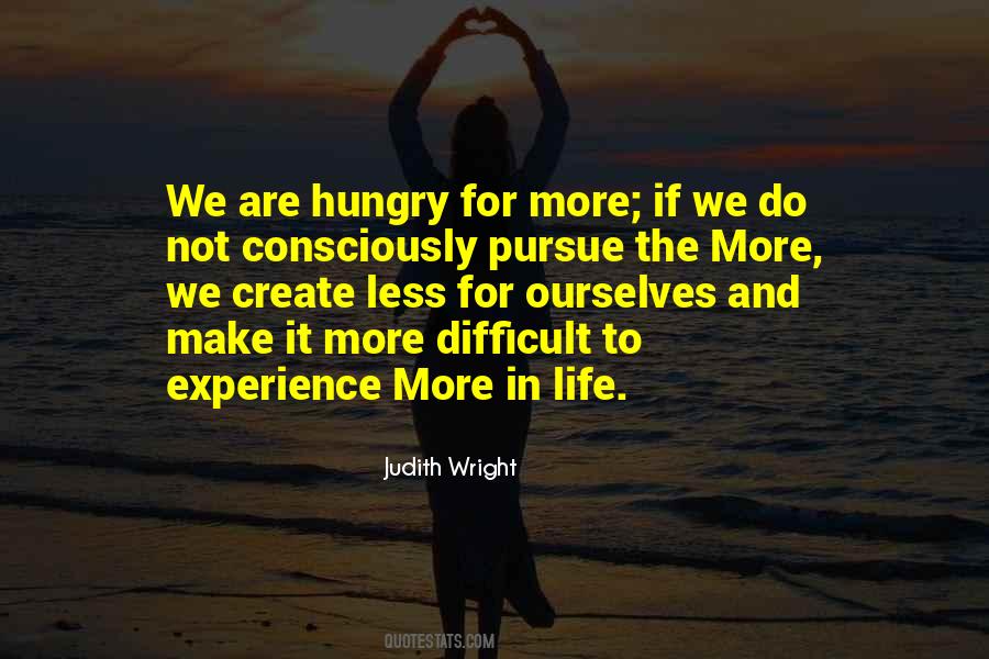 Hungry For Life Quotes #1876920