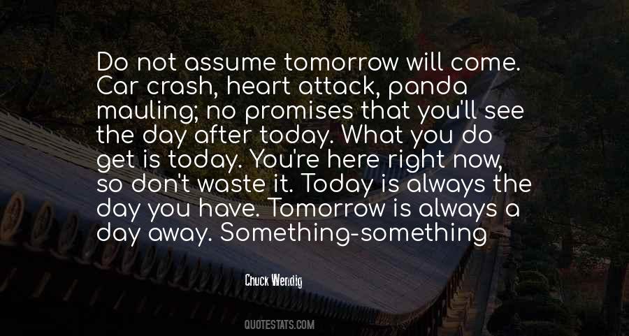 Today Tomorrow Always Quotes #1266681