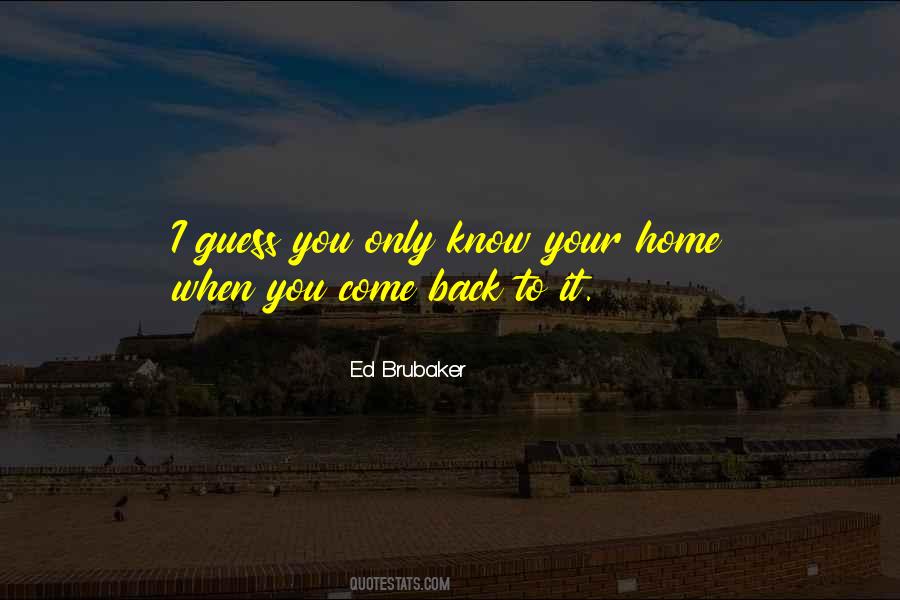 When You Come Home Quotes #223115