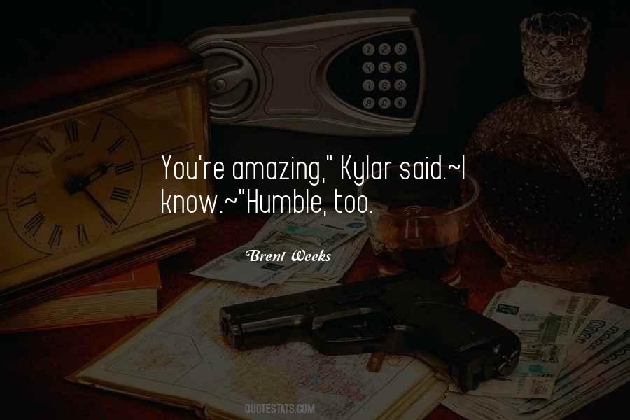 Too Humble Quotes #320952