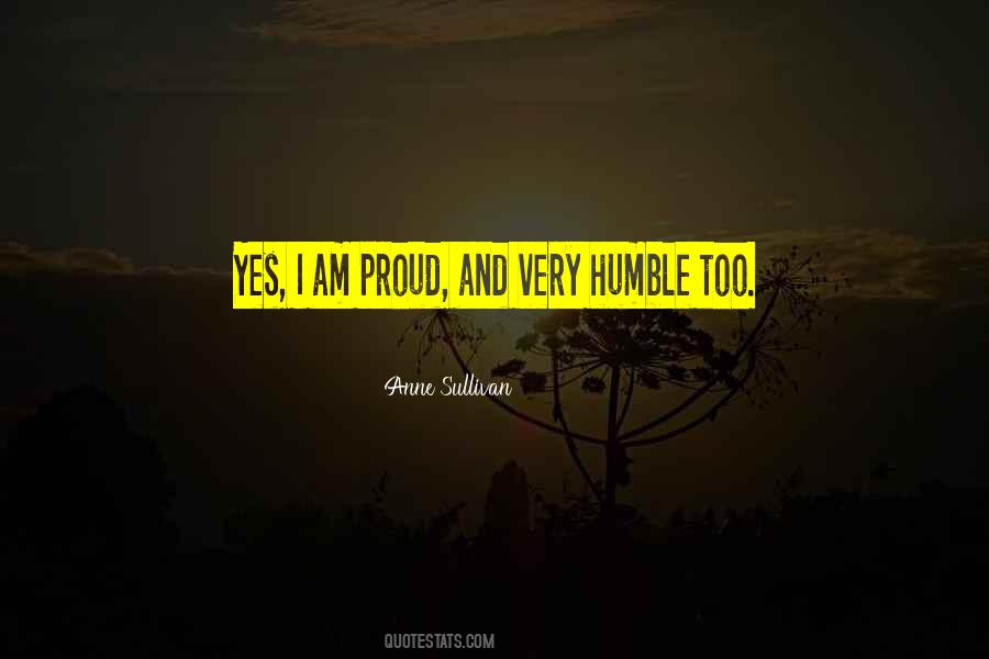 Too Humble Quotes #504195