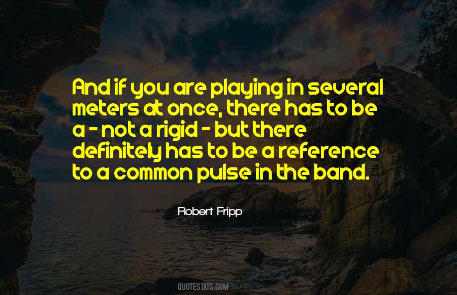 Quotes About Playing In A Band #1587252
