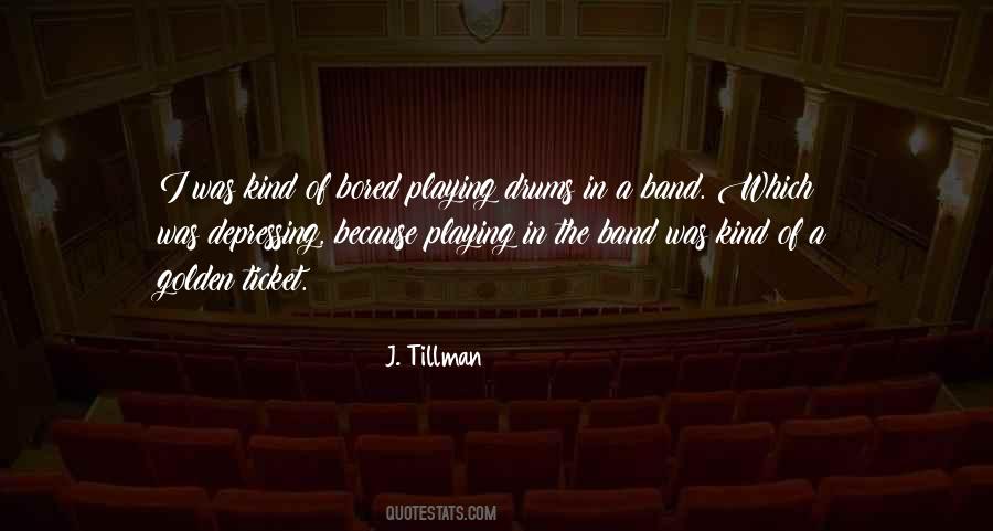 Quotes About Playing In A Band #724379