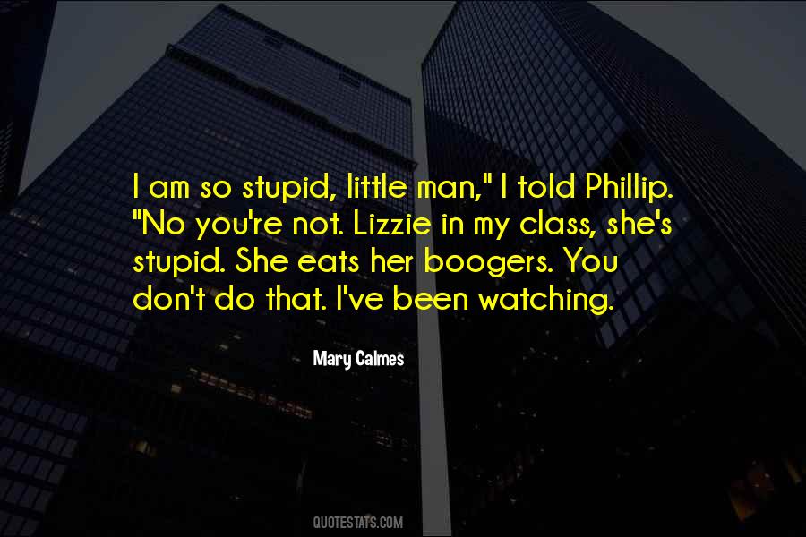 I Am So Stupid Quotes #1092084