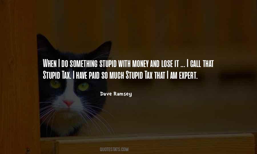 I Am So Stupid Quotes #1427701