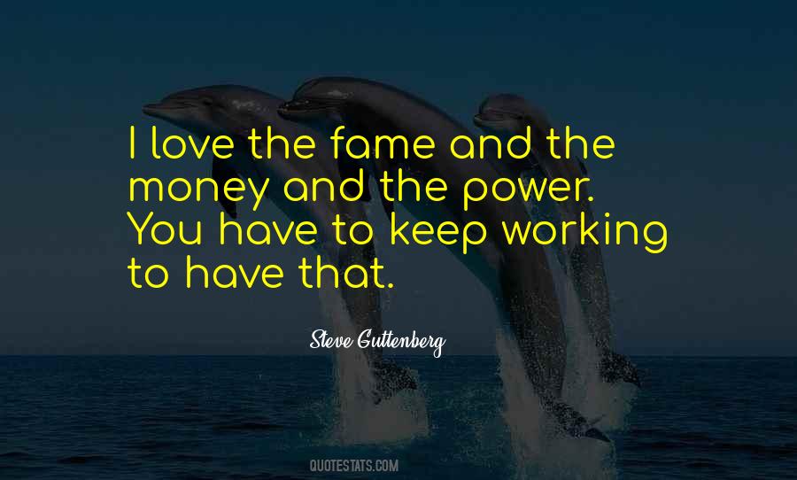 Money Fame Power Quotes #892105