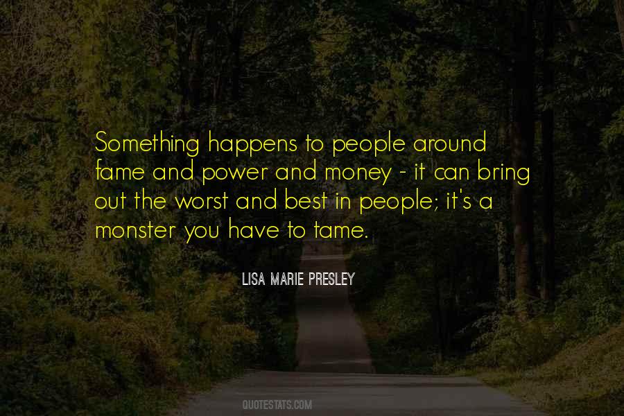 Money Fame Power Quotes #941889