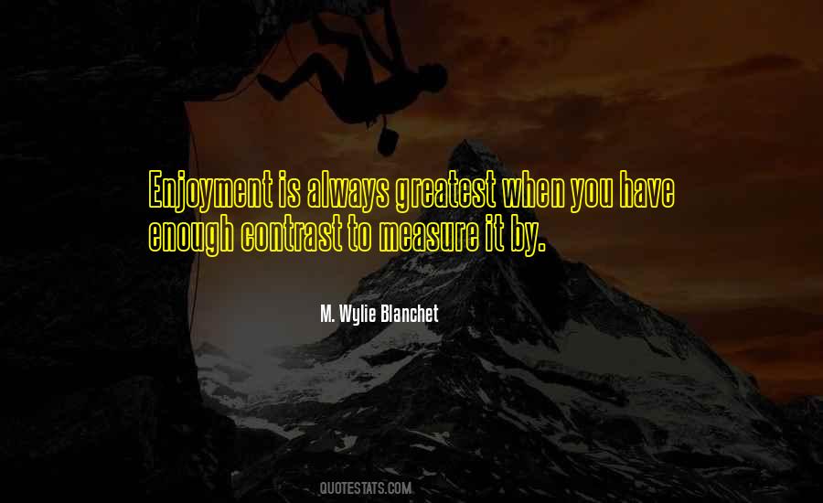 When You Have Enough Quotes #1505790