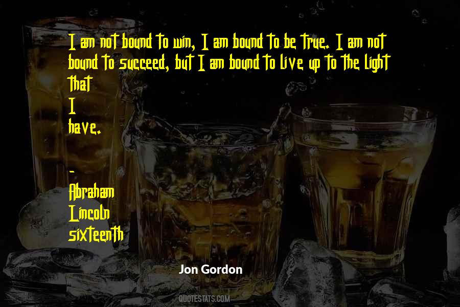 I Am Not Bound To Win Quotes #657907