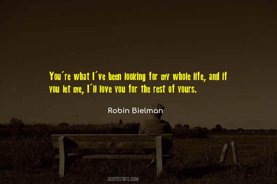 I Just Want To Love You For The Rest Of My Life Quotes #322988