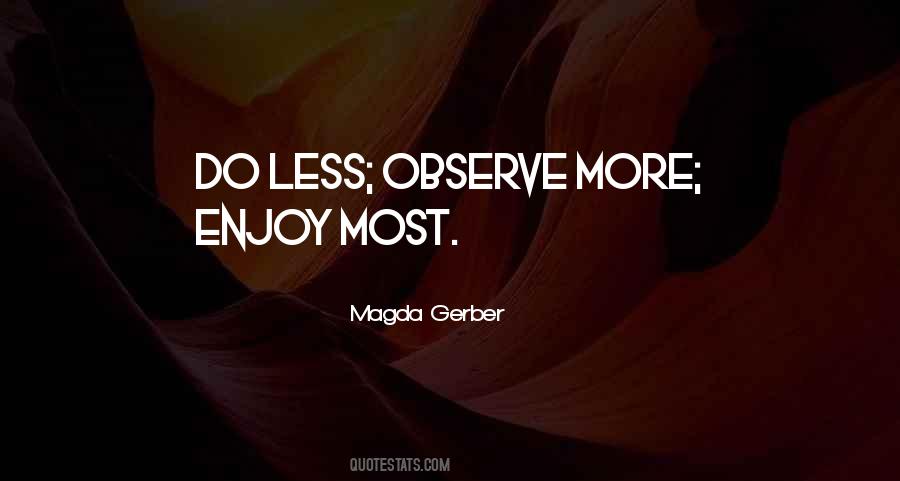 Observe More Quotes #837053