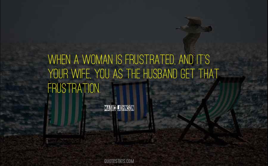 When You Get Frustrated Quotes #1128371