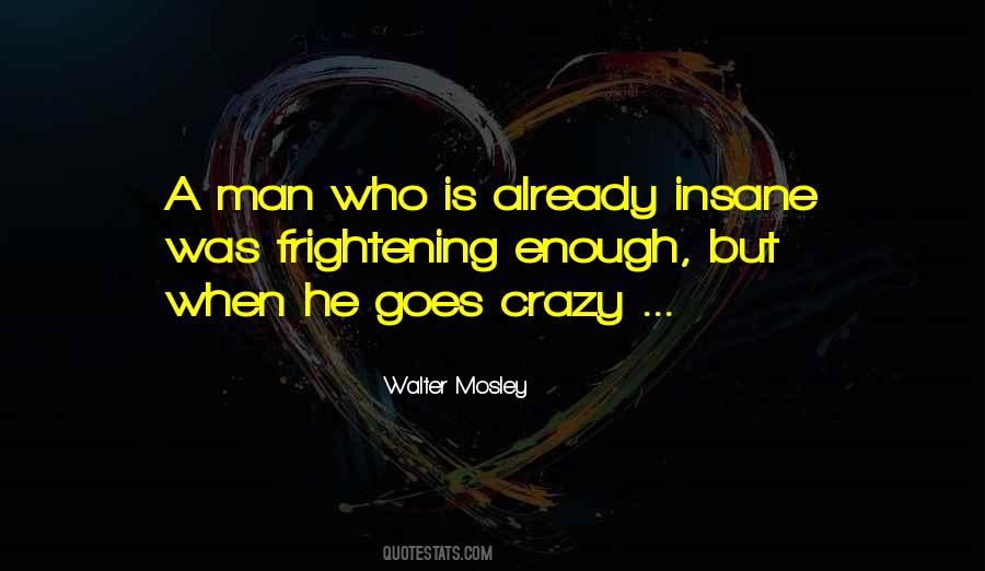 Insane Man Quotes #252668