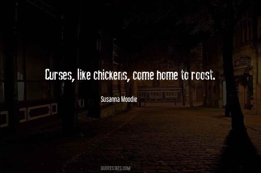 The Chickens Have Come Home To Roost Quotes #1035545