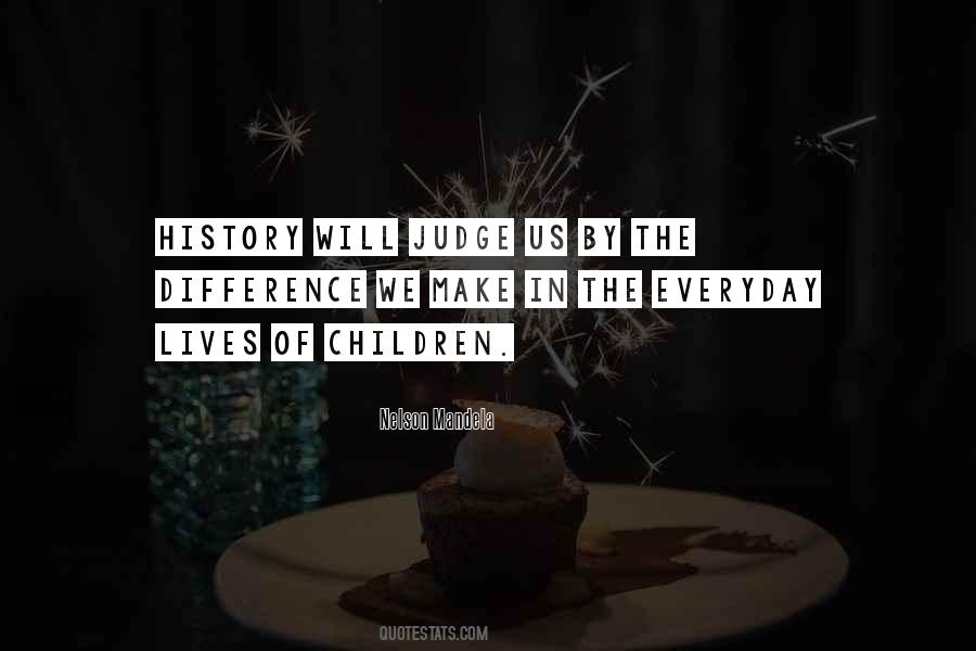 History Will Judge Us Quotes #1693232