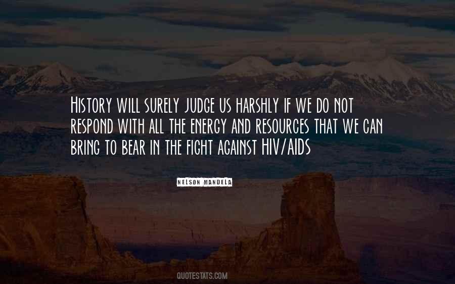 History Will Judge Us Quotes #262572