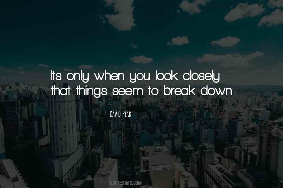 Things Break Down Quotes #1171672