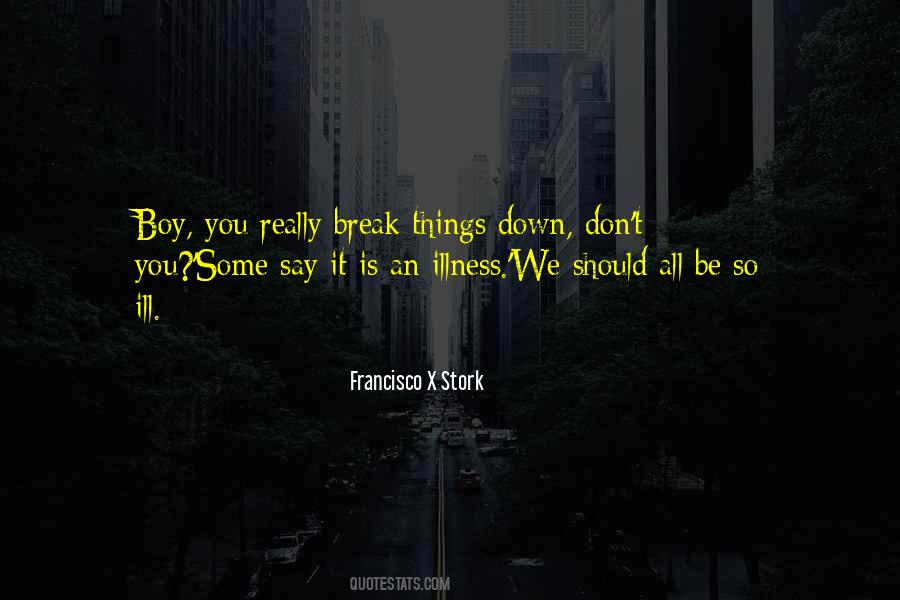 Things Break Down Quotes #1606957