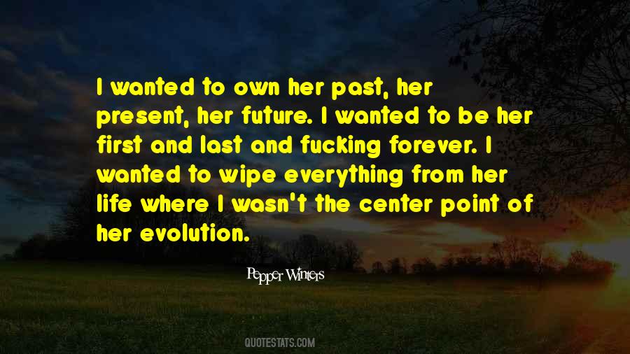 Life Past Present Quotes #1355629