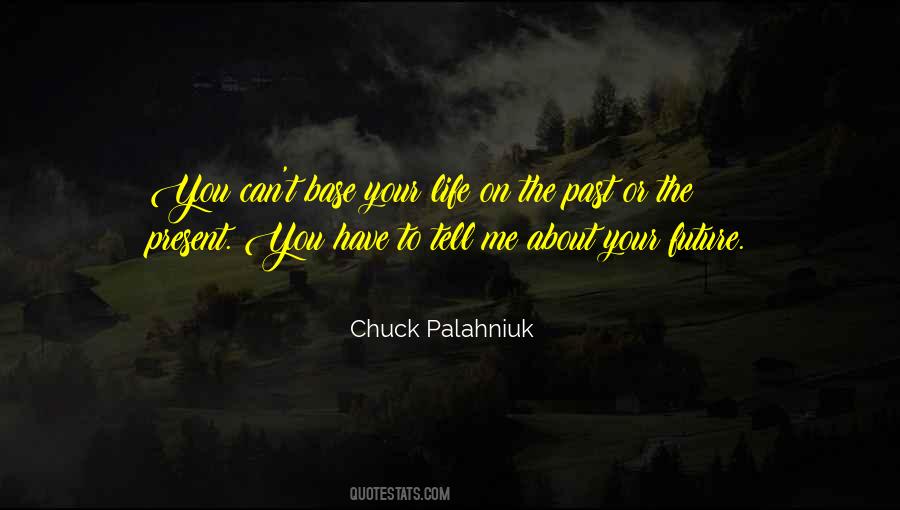 Life Past Present Quotes #994983