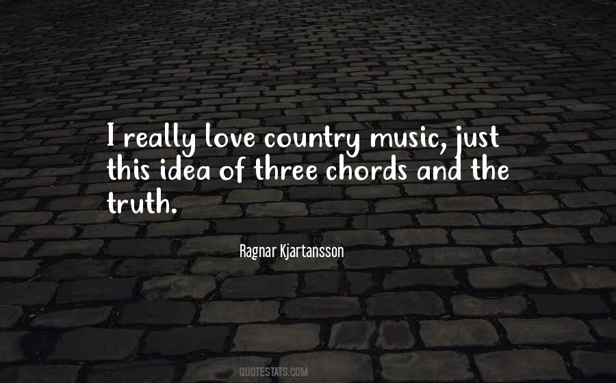 Three Chords And The Truth Quotes #1609643