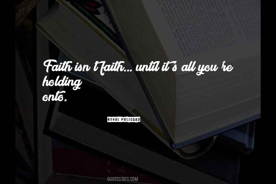 Quotes About Holding Onto Faith #210280