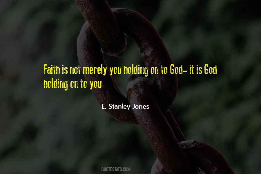 Quotes About Holding Onto Faith #735789