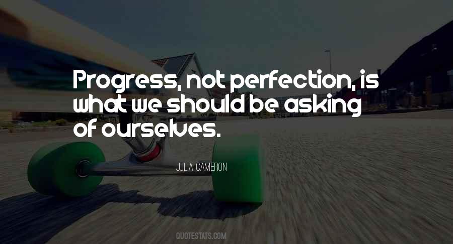 Perfection Progress Quotes #119217