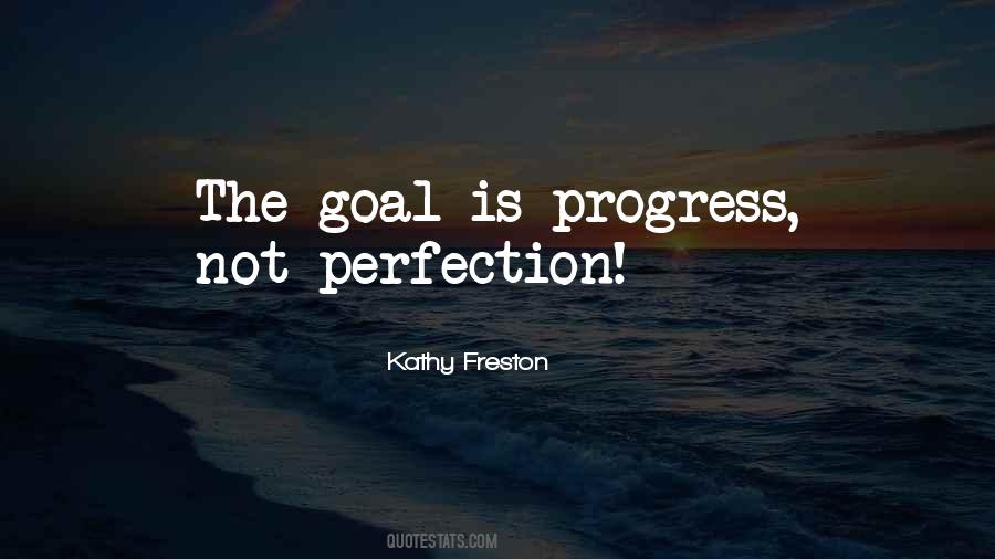 Perfection Progress Quotes #1854085