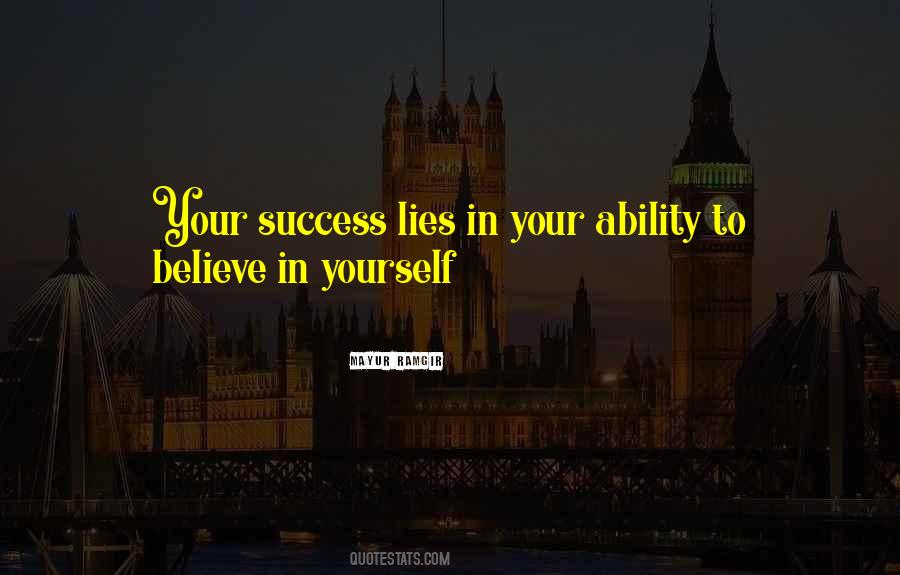 Believe In Your Success Quotes #571220