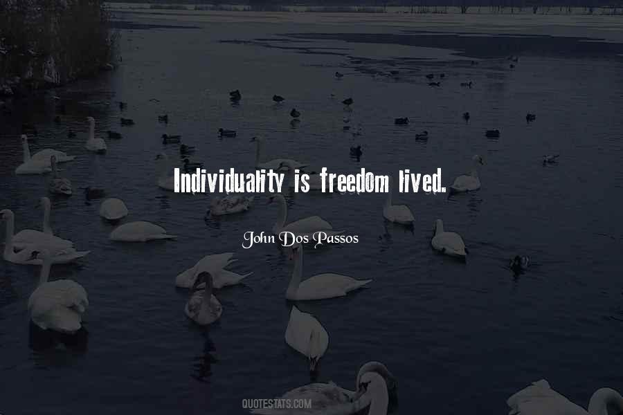 Individuality Is Freedom Quotes #301206