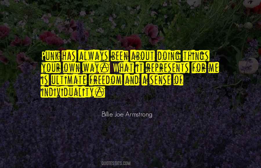 Individuality Is Freedom Quotes #419235